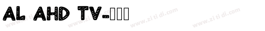 AL AHD TV字体转换